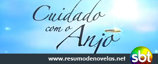 Novela Cuidado com o Anjo - www.resumodenovelas.net