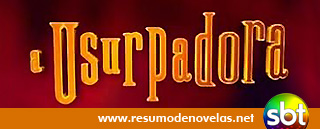 Novela A Usurpadora - SBT Novela A Usurpadora - www.resumodenovelas.net