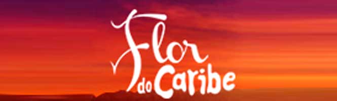 Flor do Caribe resumo dos Próximos Capítulos. Leia o resumo semanal da novela Flor do Caribe