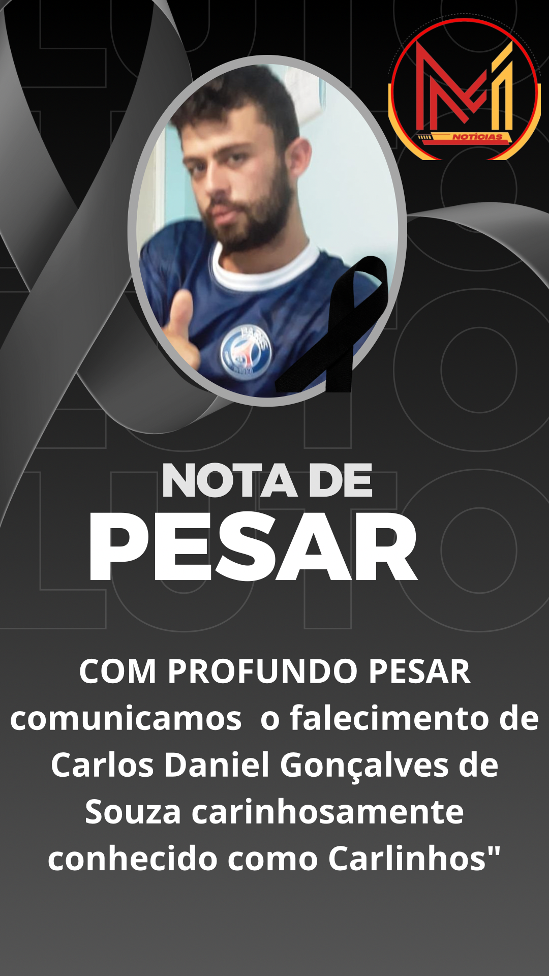 COM PROFUNDO PESAR comunicamos o falecimento de  Carlos Gonçalves Daniel de Souza, carinhosamente conhecido como Carlinhos